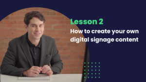 how to create your own digital signage content